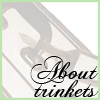 About Trinkets
